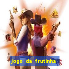 jogo da frutinha que paga dinheiro